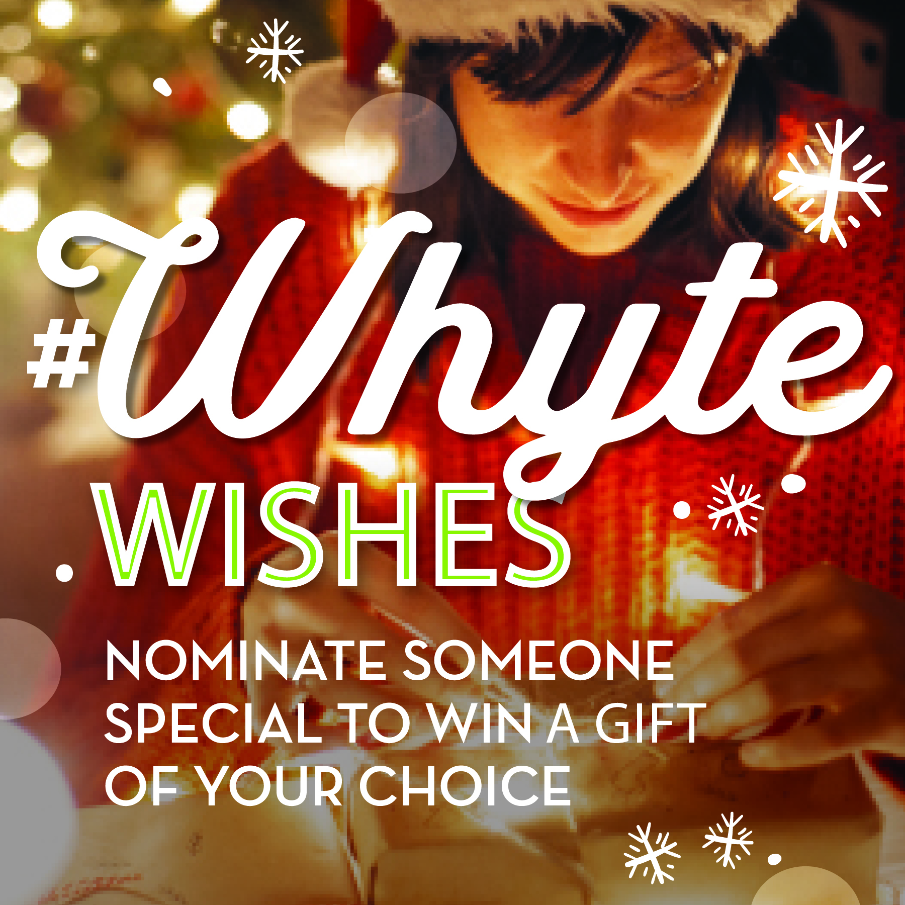 A woman in a Santa hat wraps a gift while glowing white holiday lights surround her, text reads Whyte Wishes Nominate someone special to win a gift of your choice
