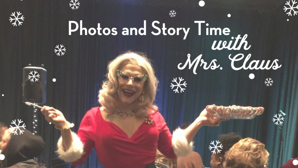 Mrs. Claus in drag smiles and holds candy canes, text reads Photos and Story time with Mrs. Claus