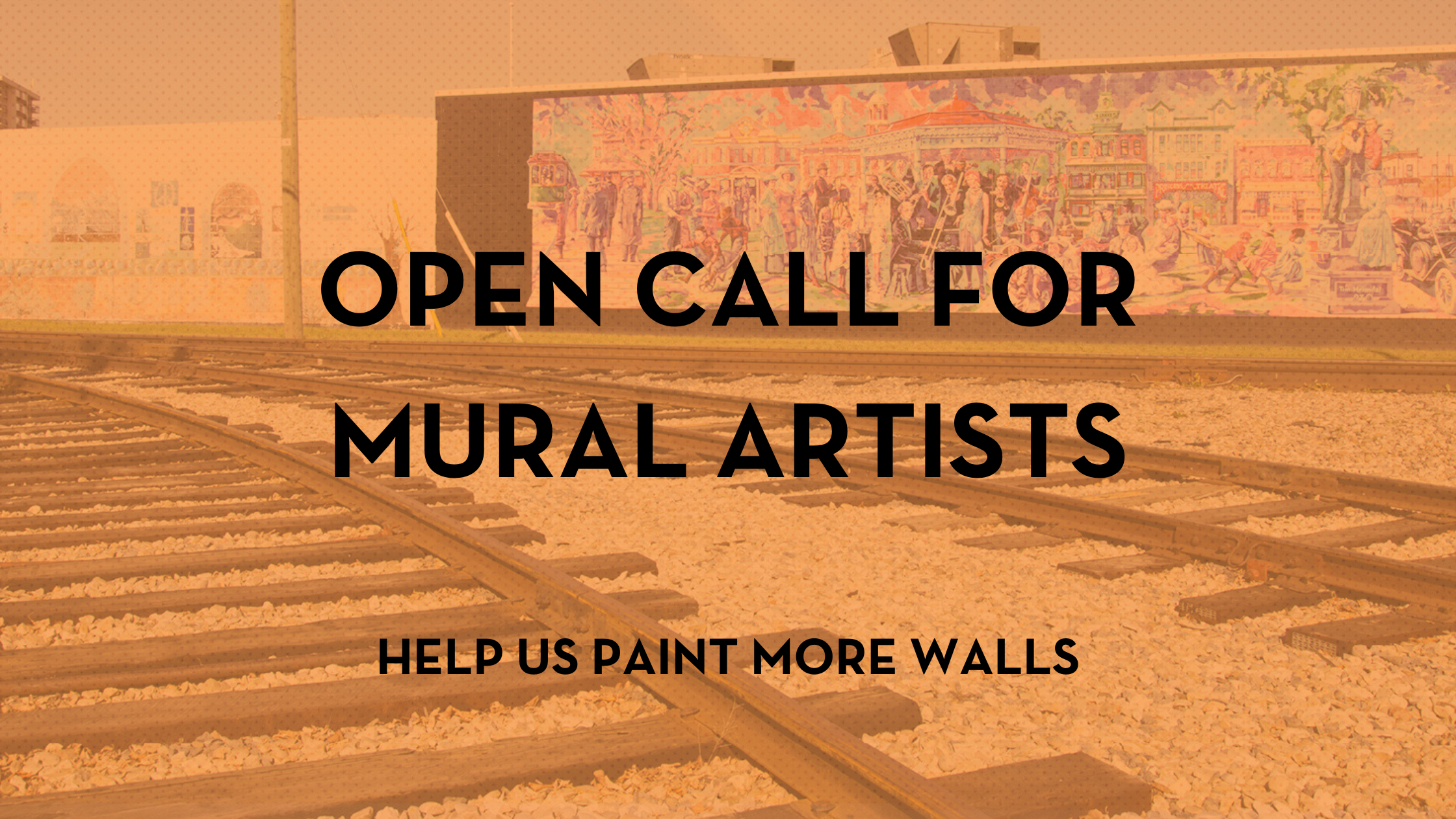 A mural in the background, orange overlay, text reads "Open call for mural artists, help us paint more walls: